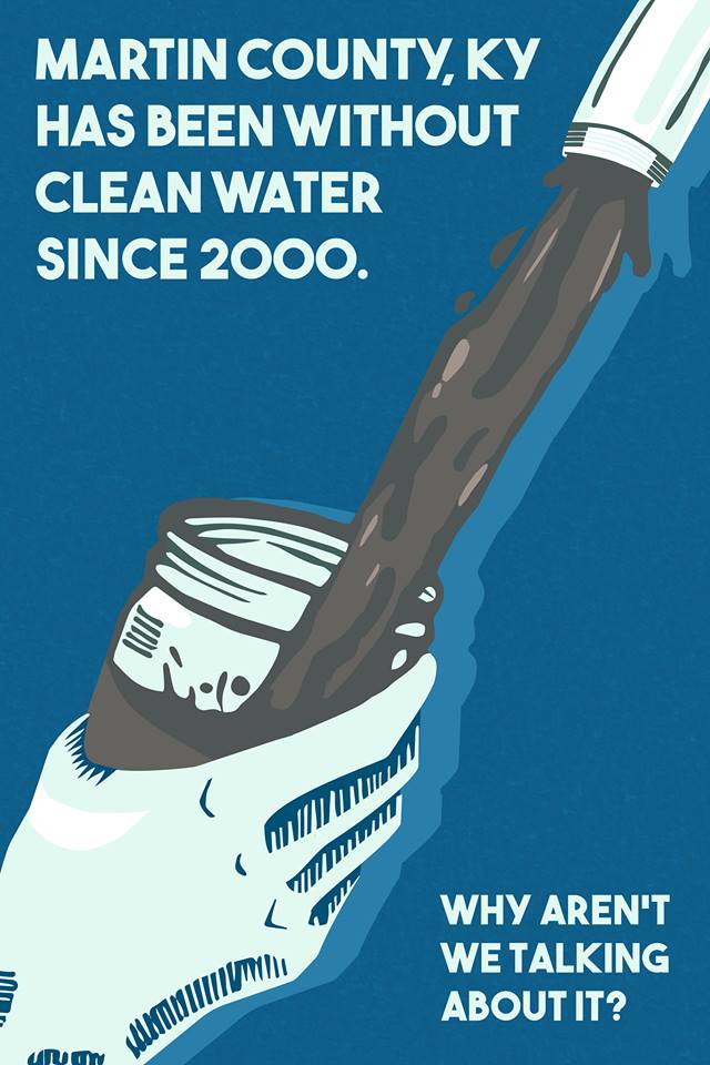 A poster reading 'Martin County, Ky has been without clean water since 2000. why aren't we talking about it?' to spread awareness of east ky